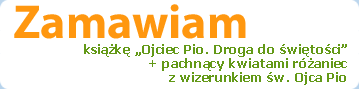 zamów książkę Ojciec Pio. Droga do świętości